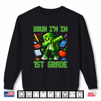 Sweatshirt Bruh Im in 1st Grade Dabbing Boys Kids Gamer Back to School Shirt