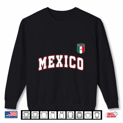 Mexico Flag Mexican Pride Shirt 2 Sweatshirt Mexico Flag Mexican Pride Shirt