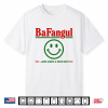 Bafangul And Have A Nice Day Sarcastic Italian Slang Shirt