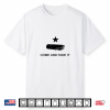 Come And Fade It Shirt