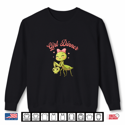 Sweatshirt Funny Girls Praying Mantis Girl Dinner Shirt