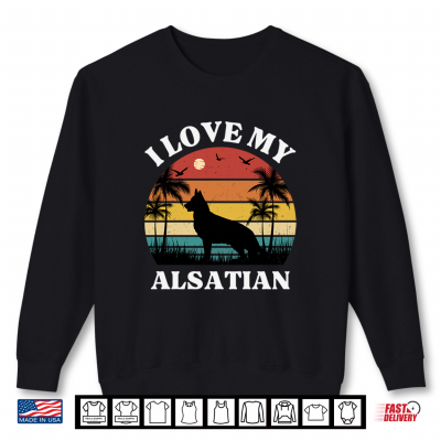 I Love My Alsatian Dog Lover Present Cute Alsatian Shirt 2 Sweatshirt I Love my Alsatian Dog Lover Present Cute Alsatian Shirt