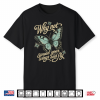 Why Not Spread Your Wings And Fly Butterfly Motivation Women Shirt