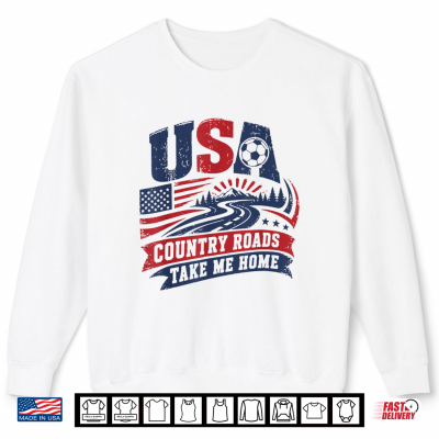 Sweatshirt USA Country Roads Take Me Home Shirt