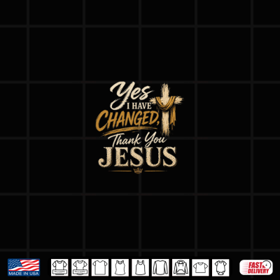 Design Yes I Have Changed. Thank You Jesus Premium Tri Blend Shirt