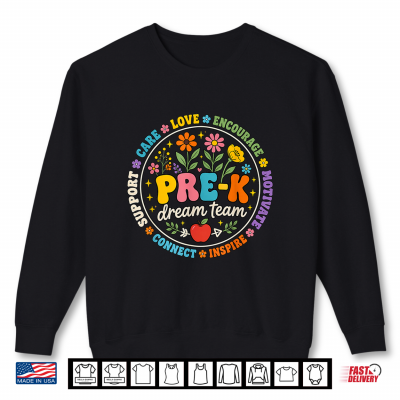 Sweatshirt Pre K Dream Team Floral Teacher Back to School Shirt