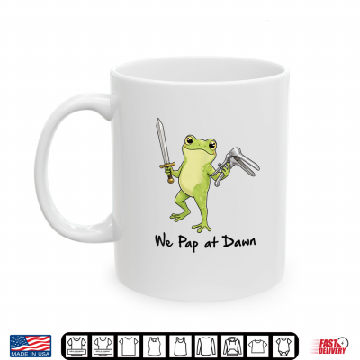 Mug OBGYN Obstetrician Gynecologist Frog Meme We Pap At Dawn Shirt