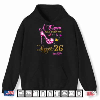 A Queen Was Born On August 26 26Th August Birthday Shirt 1 Hoodie A Queen was Born on August 26 26th August Birthday Shirt