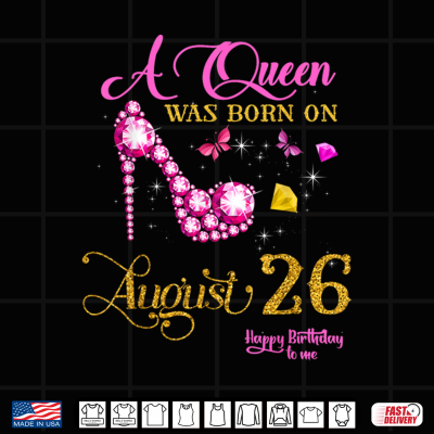A Queen Was Born On August 26 26Th August Birthday Shirt 4 Design A Queen was Born on August 26 26th August Birthday Shirt