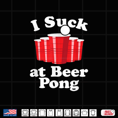 Design I Suck At Beer Pong Funny Red Cup Party Drinking Game Loser Shirt