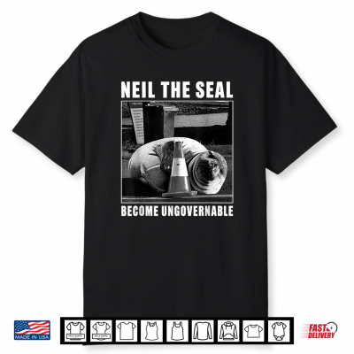 Neil The Seal Become Ungovernable Funny Meme Art Shirt