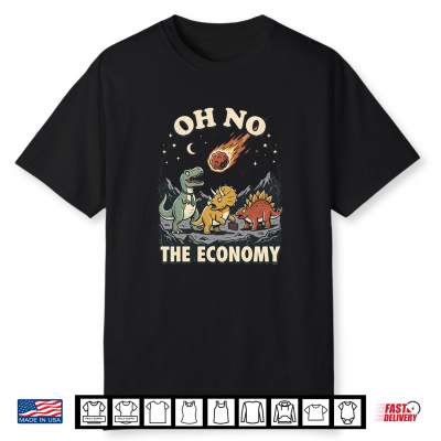 Oh No The Economy Dinosaur Meteor Extinction Shirt