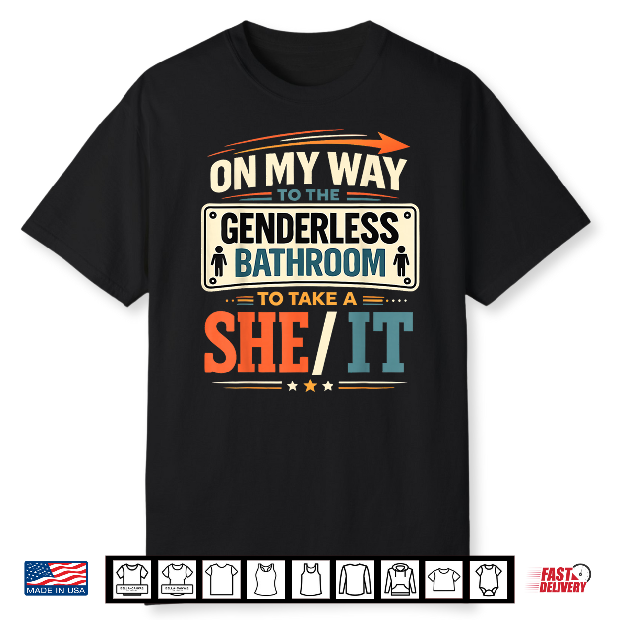 On My Way To The Genderless Bathroom To Take A She It Shirt On My Way To The Genderless Bathroom To Take A She It Shirt