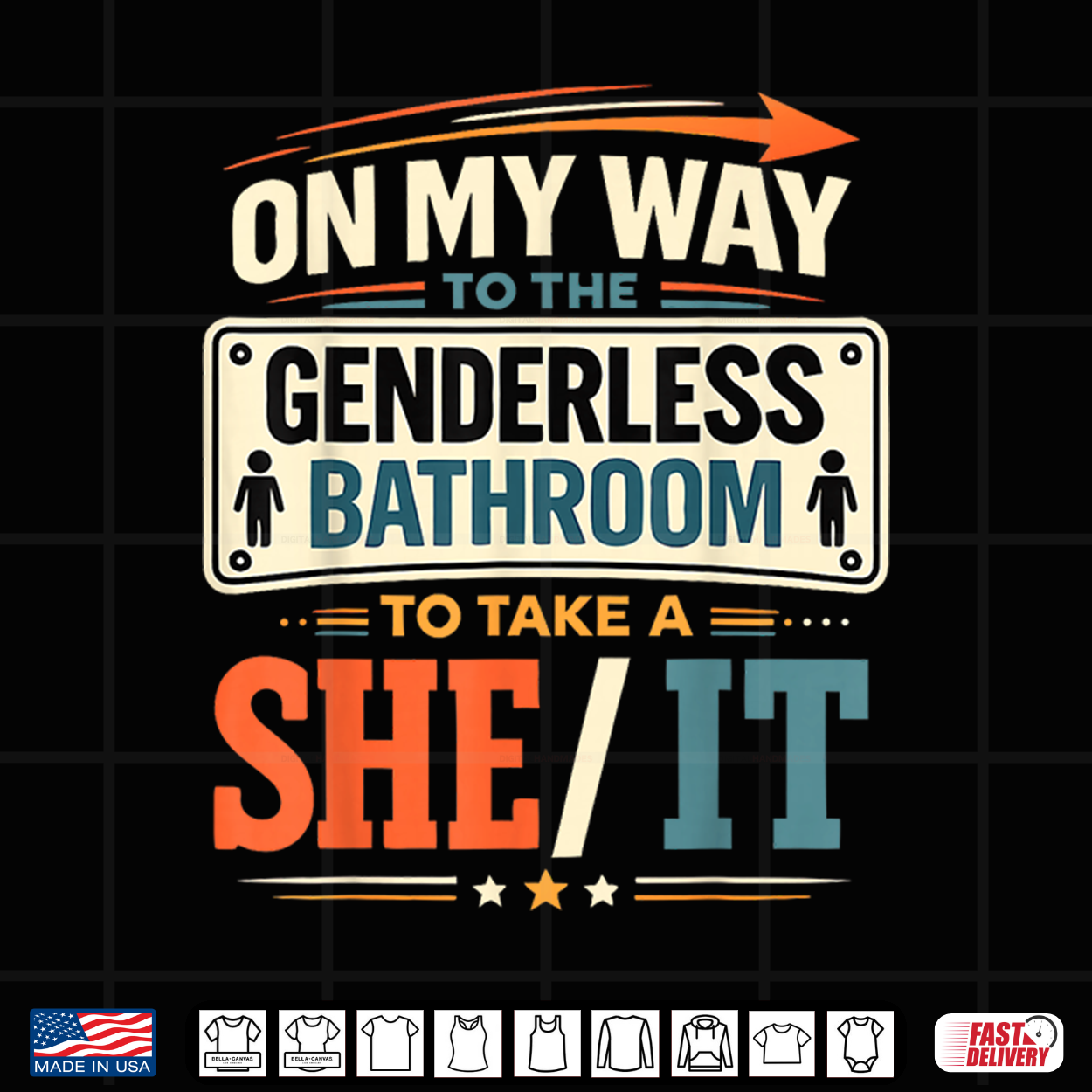 On My Way To The Genderless Bathroom To Take A She It Shirt On My Way To The Genderless Bathroom To Take A She It Shirt