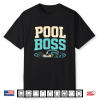 Pool Boss Pool Cleaning Maintenance Funny Summer Shirt