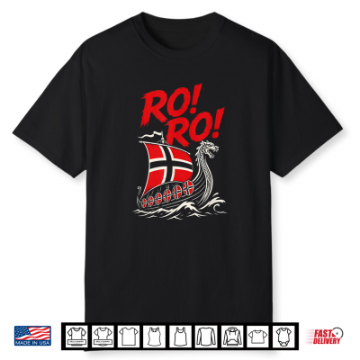 Ro Ro Norway Funny Viking Ship Heia Norge Norwegian Fans Shirt