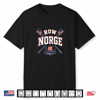 Row Norge Norway Viking Rowing Longship Norwegian Crew Shirt