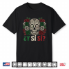 Y Si Si Shirt