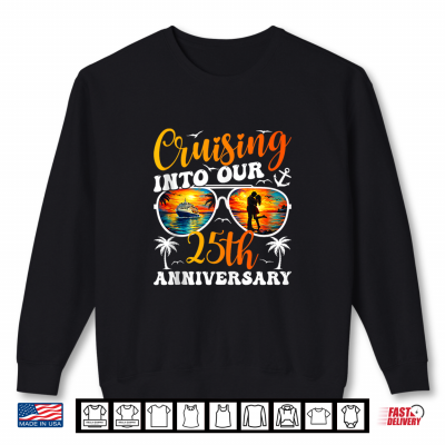 Sweatshirt Cruising Into Our 25th Anniversary Cruise 25 Years Married Shirt