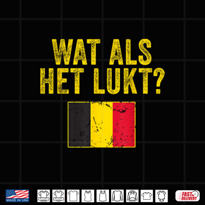 Design Belgium Flag Belgie WAT ALSHET LUKT Flemish Optimistic Shirt