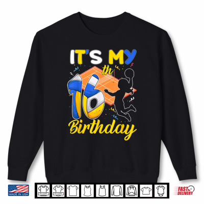 Sweatshirt Its My 16th Birthday Girl 16 Years Old Volleyball Theme Shirt