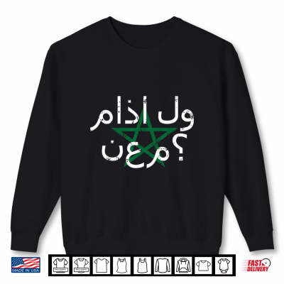 Sweatshirt Maroc Morocco Flag Arabic Optimistic Saying Shirt