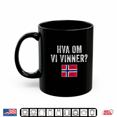 Mug Norway Flag Norge HVA OM VI VINNER Norwegian Optimistic Shirt