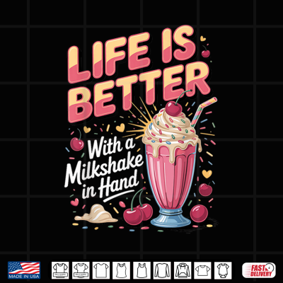 Design Life is Better with a Milkshake in Hand Dessert Foodie Shirt