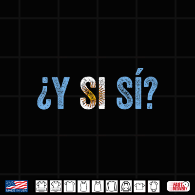 design vamos argentina flag y si si argentina pide y si si shirt