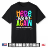 Here We Go Again Funny I Mean Welcome Back Teacher Kids Shirt