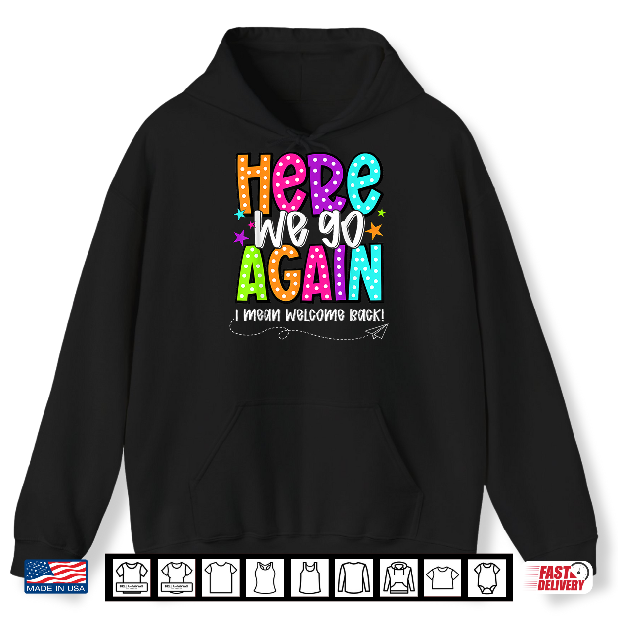 Here We Go Again Funny I Mean Welcome Back Teacher Kids Shirt Here We Go Again Funny I Mean Welcome Back Teacher Kids Shirt