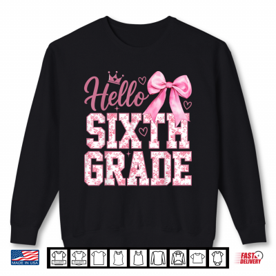 Sweatshirt Hello 6th Grade Bow Teacher Back to School Sixth Grade Shirt