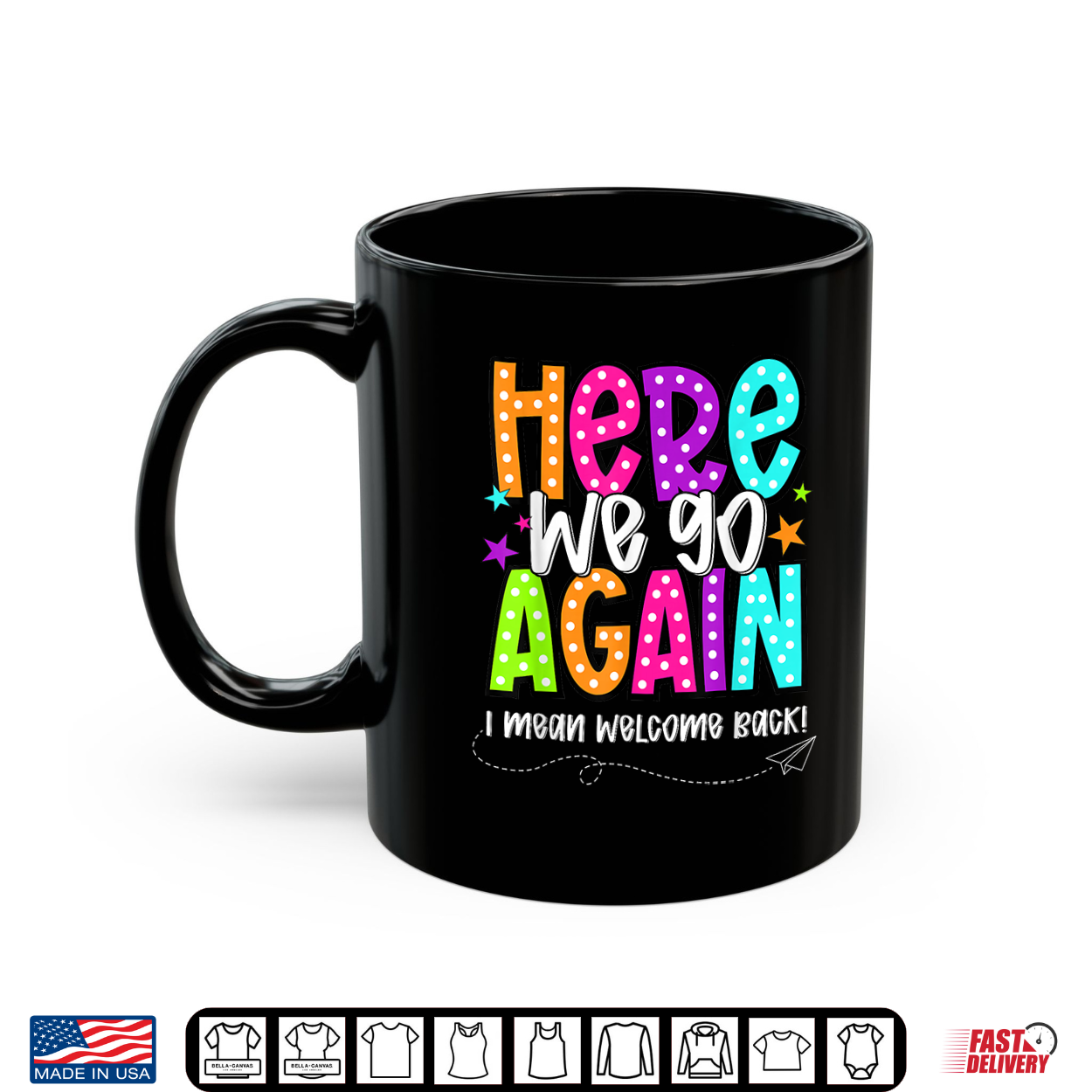 Here We Go Again Funny I Mean Welcome Back Teacher Kids Shirt Here We Go Again Funny I Mean Welcome Back Teacher Kids Shirt