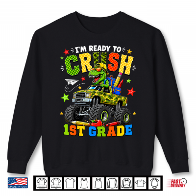 I'M Ready To Crush 1St Grade First Day Of First Grade Kid Shirt 2 Sweatshirt Im Ready to Crush 1st Grade First Day of First Grade Kid Shirt