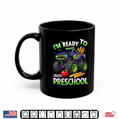 I'M Ready To Crush Preschool Truck Back To School Kid Shirt 3 Mug Im Ready to Crush Preschool Truck Back to School Kid Shirt
