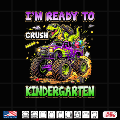 I'M Ready To Crush Kindergarten Monster Truck Dino Kid Shirt 4 Design Im Ready to Crush Kindergarten Monster Truck Dino Kid Shirt