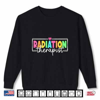 Sweatshirt Radiation Therapist Back To School Radiation Therapy Shirt
