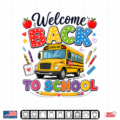 Welcome Back To School Bus Driver Tees First Day Of School Shirt 4 Design Welcome Back to School Bus Driver Tees First Day of School Shirt