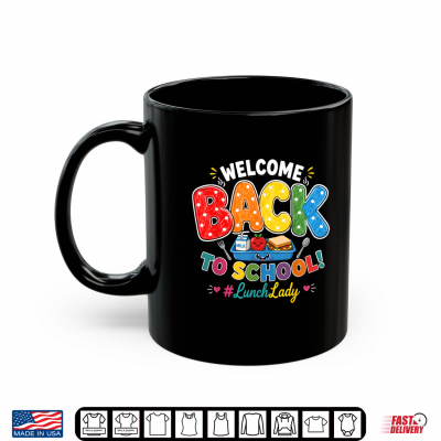 Welcome Back To School Lunch Lady Cafeteria Staff Shirt 3 Mug Welcome Back to School Lunch Lady Cafeteria Staff Shirt