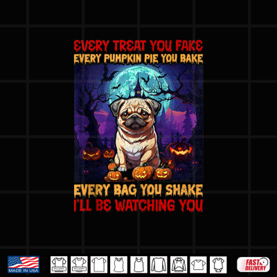 Design Every Treat You Fake Every Pumpkin Pie You Bake Every Bag Yo Shirt