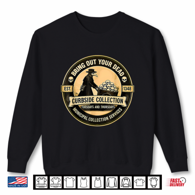Sweatshirt Retro Plague Doctor Bring Out Your Dead Est 1348 Dark Humor Shirt