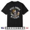 Still Sober Bitches Messy Bun Drinking Coffee Skeleton Shirt