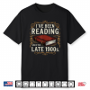 I’Ve Been Reading Since The Late 1900S Book Lovers Vintage Shirt