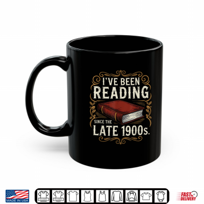 Mug Ive Been Reading Since the Late 1900s Book Lovers Vintage Shirt