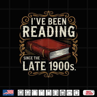 Design Ive Been Reading Since the Late 1900s Book Lovers Vintage Shirt