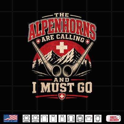Design The Alpenhorns are Calling and I Must Go Swiss Alphorn Shirt