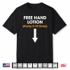 Free Hand Lotion Pump 5 10 Times Funny Meme Trendy Quotes Shirt