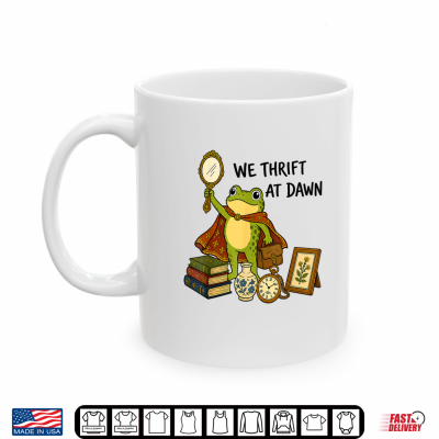 Mug Frog We Thrift At Dawn Vintage Antiques Thrifting Lover Shirt