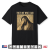 That’S Not What I Said Christian Jesus Faith Meme Quote Shirt
