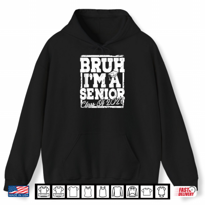Hoodie Bruh Im A Senior 27 Class Of 2027 Funny School Graduation Shirt